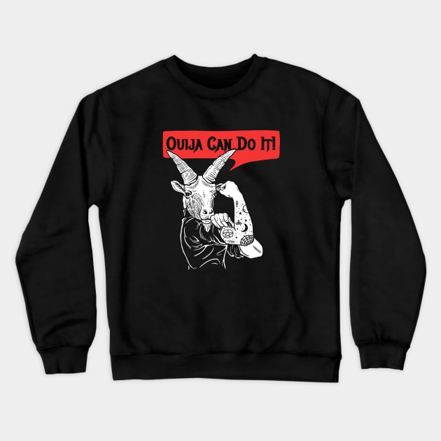 Ouija Can Do It Crewneck Sweatshirt by dumbshirts